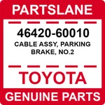 46420-60010 Toyota Oem Genuine Cable Assy, Parking Brake, NO.2. Fixed Price $38.79.