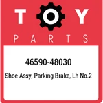 46590-48030 Toyota Shoe Assy, Parking Brake, Lh NO.2 4659048030, New Genuine Oem. Fixed Price $33.91.