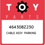 Toyota Cable Assy Parking 46430BZ230, New Genuine Oem Part. Fixed Price $74.39.