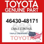 4643048171 Genuine Toyota Cable.control 46430-48171 Oem. Fixed Price $51.16.