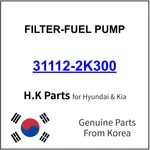 Genuine 31112-2K300 Filter-fuel Pump For Hyundai / Kia. Fixed Price $21.99.