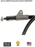 Dorman C660474 Parking Brake Cable Fits Rear Right. Fixed Price $100.91.