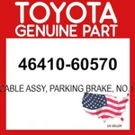 Toyota Genuine 46410-60570 Cable Assy Parking Brake NO.1 Oem 4641060570. Fixed Price $59.24.
