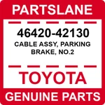 46420-42130 Toyota Oem Genuine Cable Assy, Parking Brake, NO.2. Fixed Price $62.41.