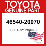 Toyota Genuine 46540-20070 Shoe Assy Parking Oem 4654020070. Fixed Price $23.20.