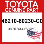 Toyota Genuine 46210-60230-C0 Lever Assy Parking Oem 4621060230C0. Fixed Price $41.48.