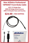 Acdelco Professional 18P96967 Front Brake Cable Dodge Ram, Caravan, Chrysler T&c. Fixed Price $24.99.
