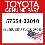 Toyota Genuine 57654-33010 Member Rear Floor Cross Oem 5765433010. Fixed Price $15.59.