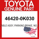 Toyota Genuine 46420-0K030 Cable Assy Parking Brake NO.2 Oem. Fixed Price $37.06.